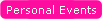 Personal Events
