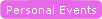 Personal Events